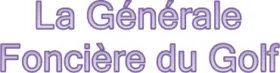 La Générale Foncière du Golf